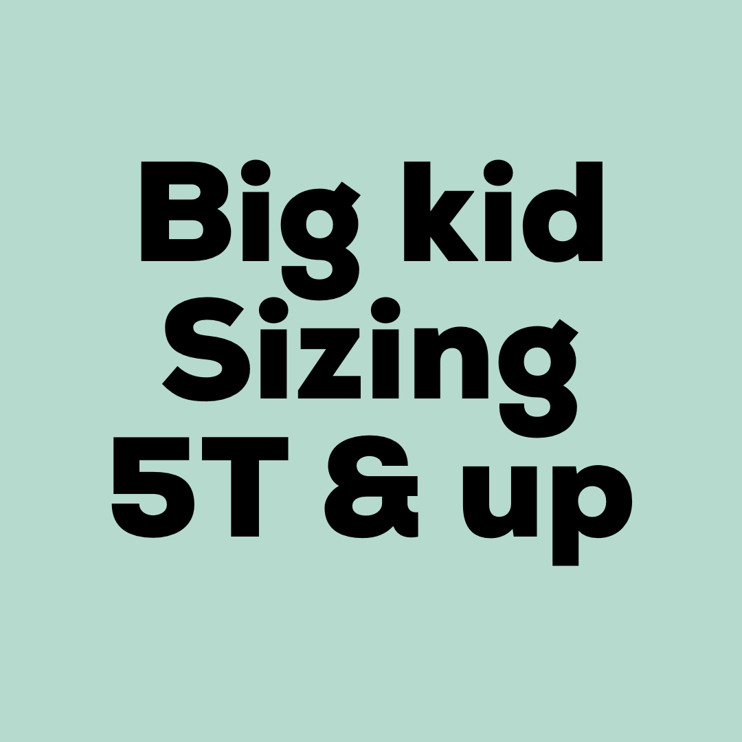 Big kid sizing 5T and up TLMmade