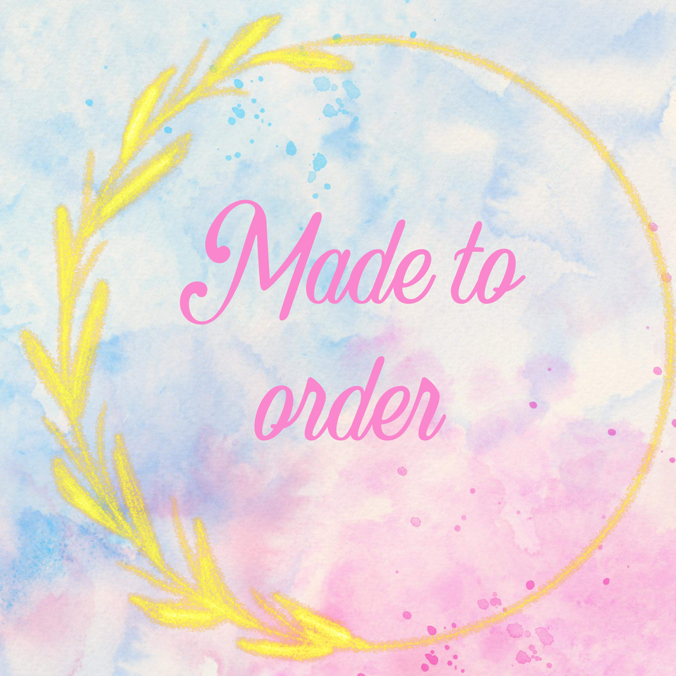 Made to order