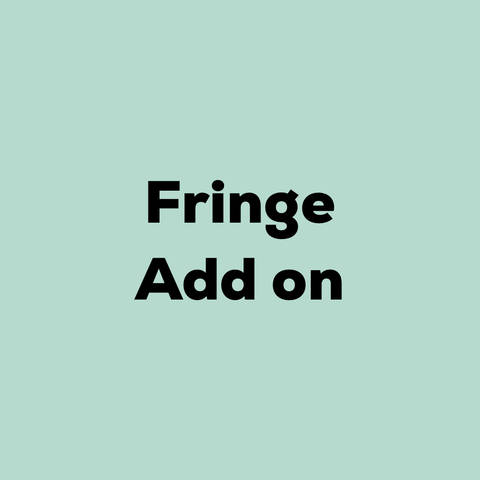 Fringe add on